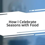 How I Celebrate Seasons with Food