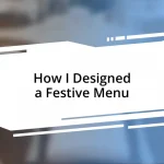 How I Designed a Festive Menu