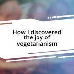 How I discovered the joy of vegetarianism