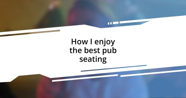 How I enjoy the best pub seating