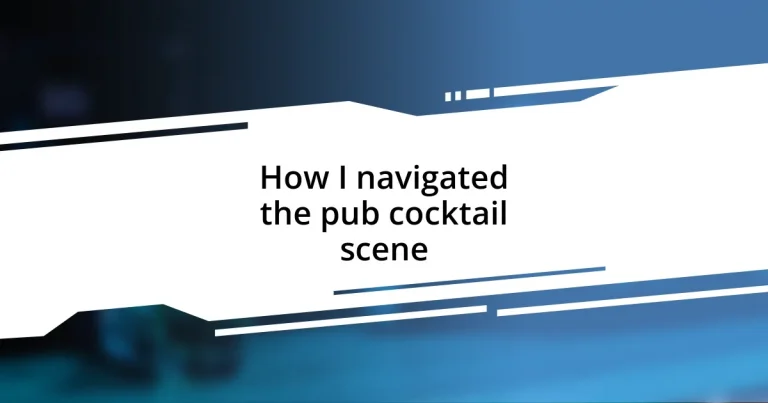 How I navigated the pub cocktail scene