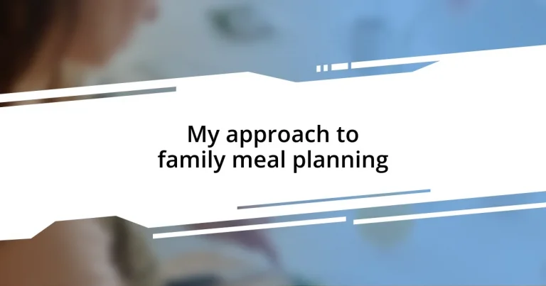 My approach to family meal planning