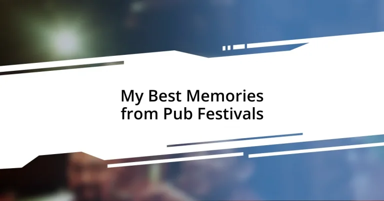 My Best Memories from Pub Festivals