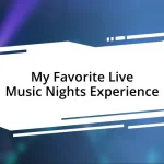 My Favorite Live Music Nights Experience