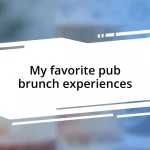 My favorite pub brunch experiences