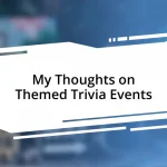 My Thoughts on Themed Trivia Events