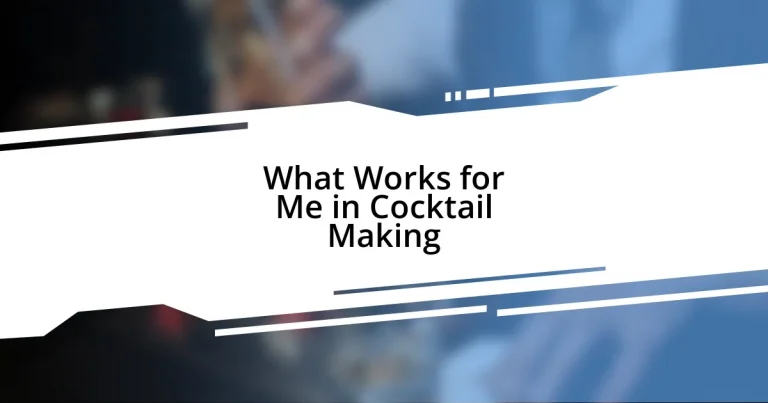 What Works for Me in Cocktail Making