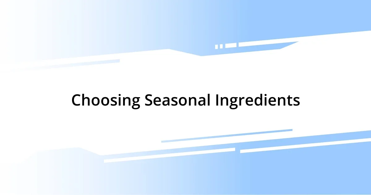 Choosing Seasonal Ingredients