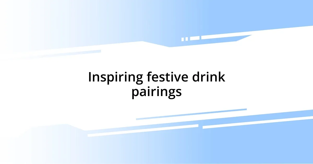 Inspiring festive drink pairings