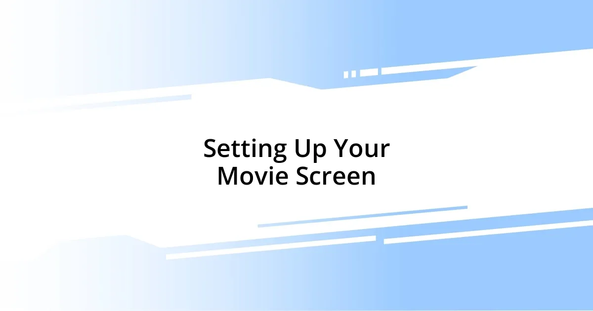 Setting Up Your Movie Screen