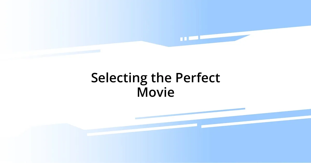 Selecting the Perfect Movie