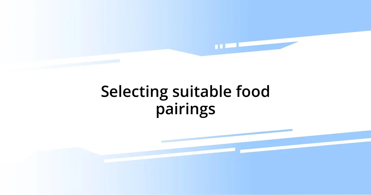 Selecting suitable food pairings