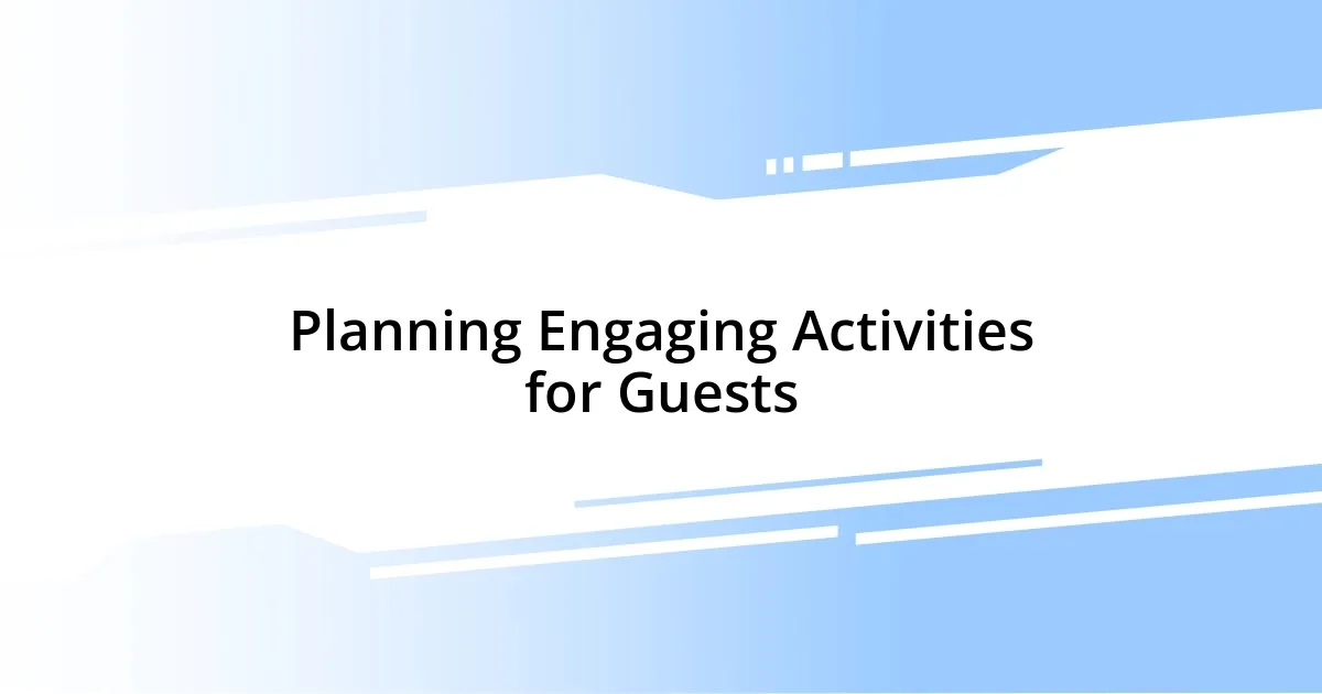 Planning Engaging Activities for Guests