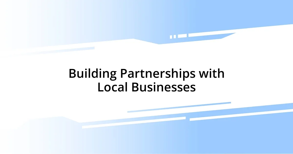 Building Partnerships with Local Businesses