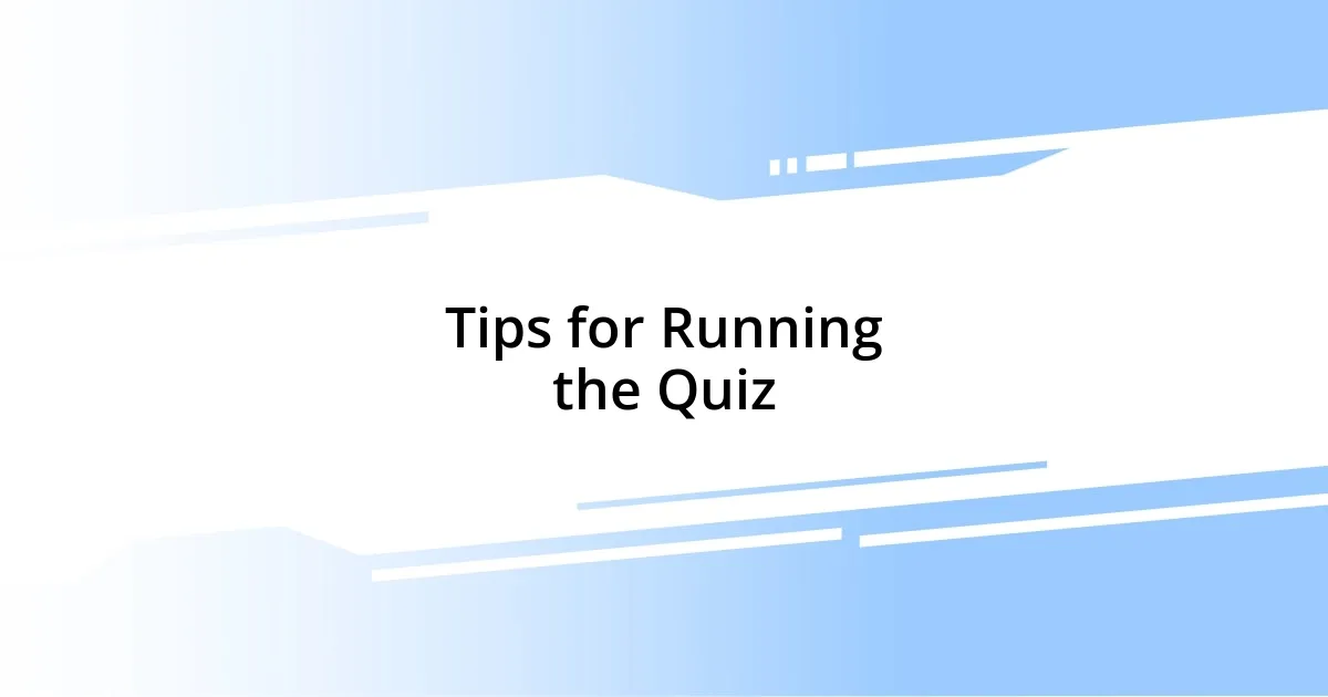 Tips for Running the Quiz