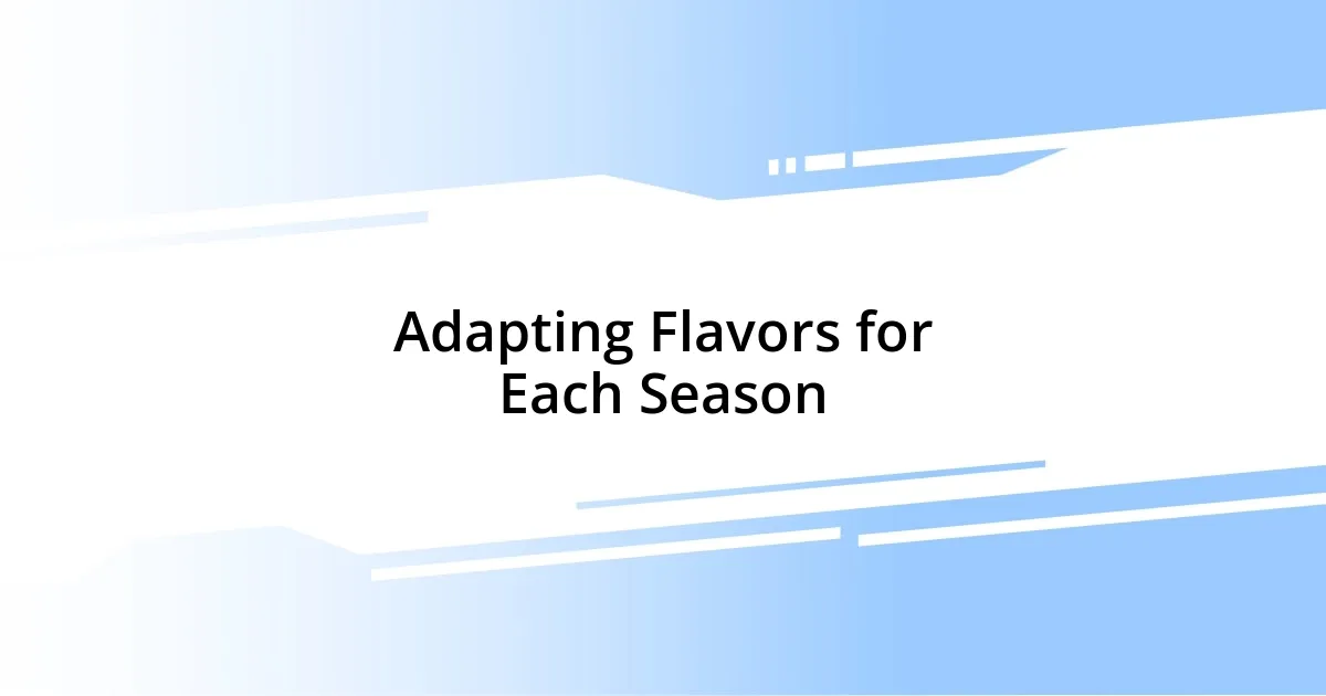 Adapting Flavors for Each Season