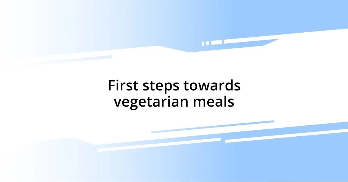 First steps towards vegetarian meals