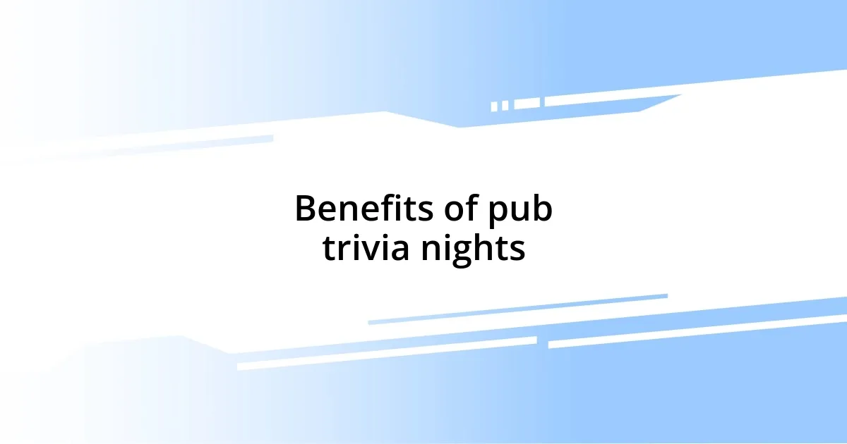 Benefits of pub trivia nights