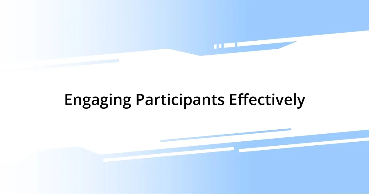 Engaging Participants Effectively