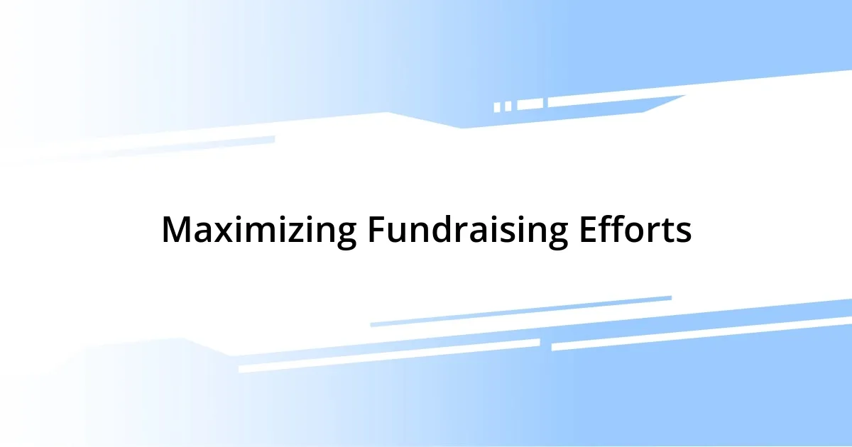 Maximizing Fundraising Efforts