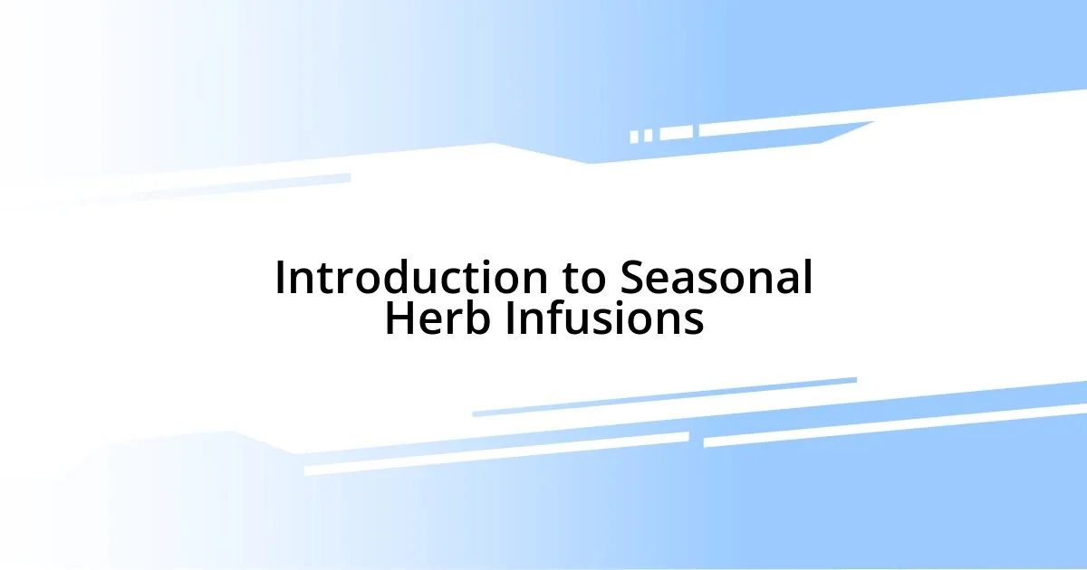 Introduction to Seasonal Herb Infusions