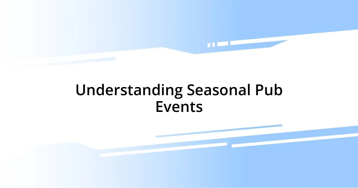 Understanding Seasonal Pub Events