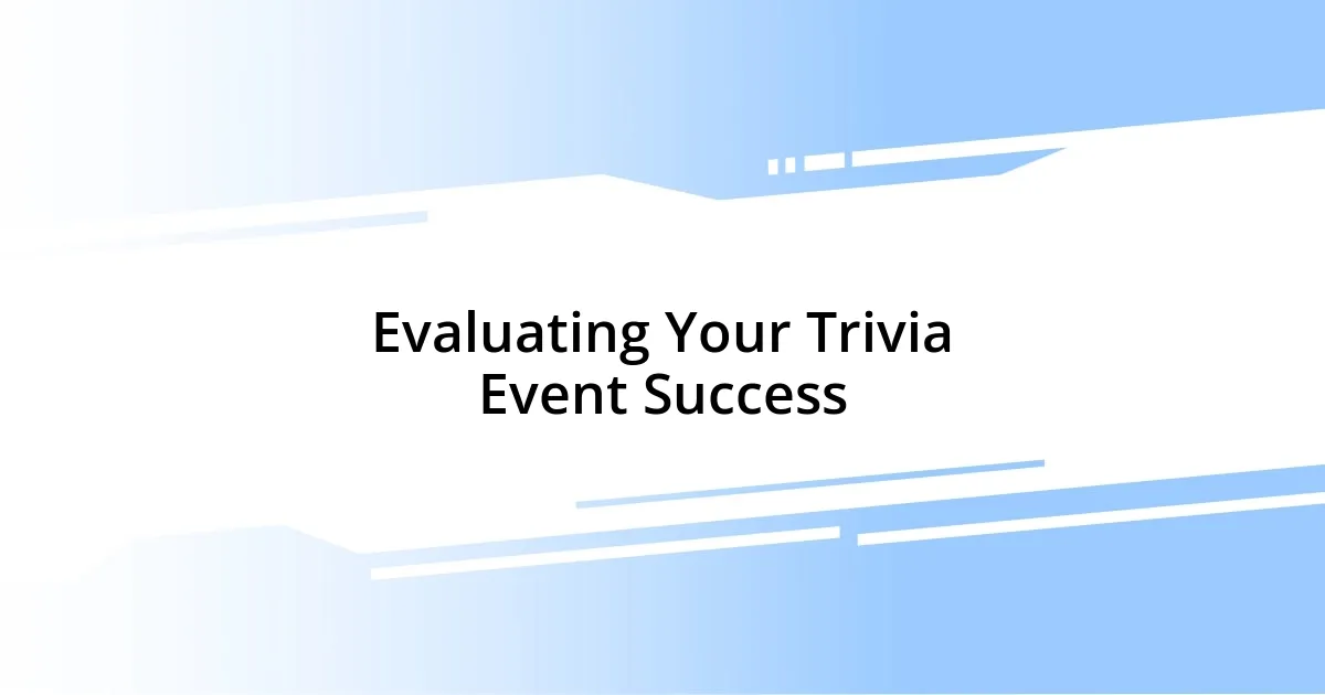 Evaluating Your Trivia Event Success