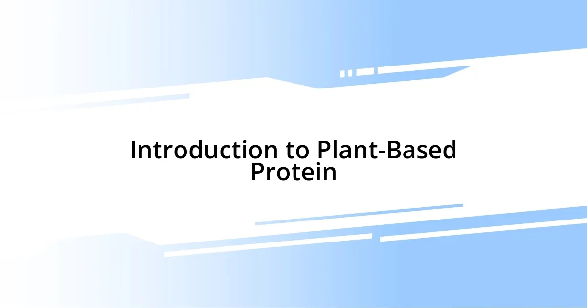 Introduction to Plant-Based Protein