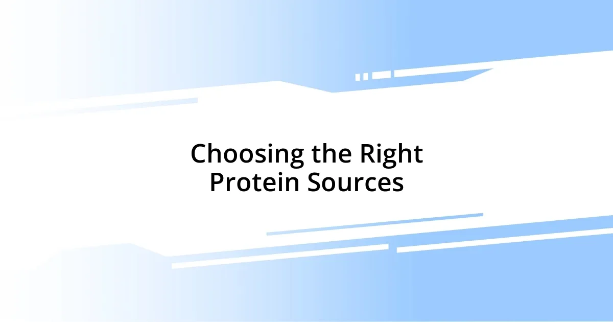 Choosing the Right Protein Sources