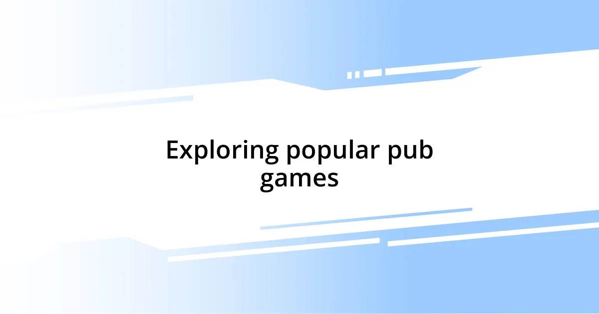 Exploring popular pub games