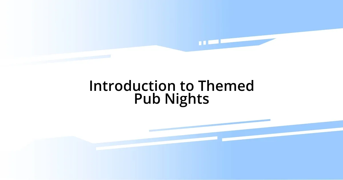 Introduction to Themed Pub Nights