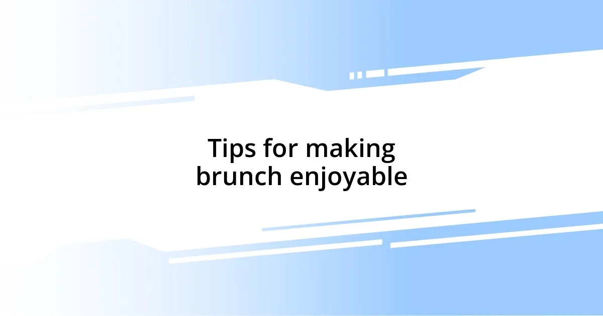 Tips for making brunch enjoyable