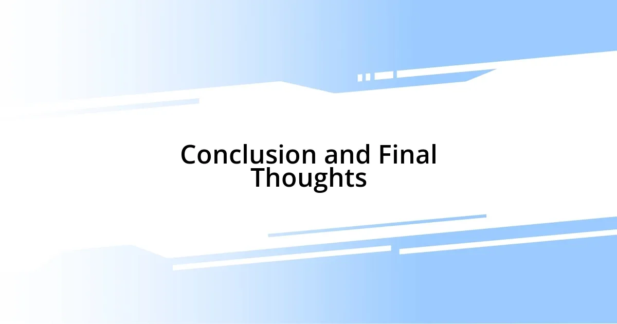 Conclusion and Final Thoughts