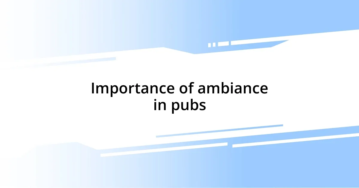 Importance of ambiance in pubs