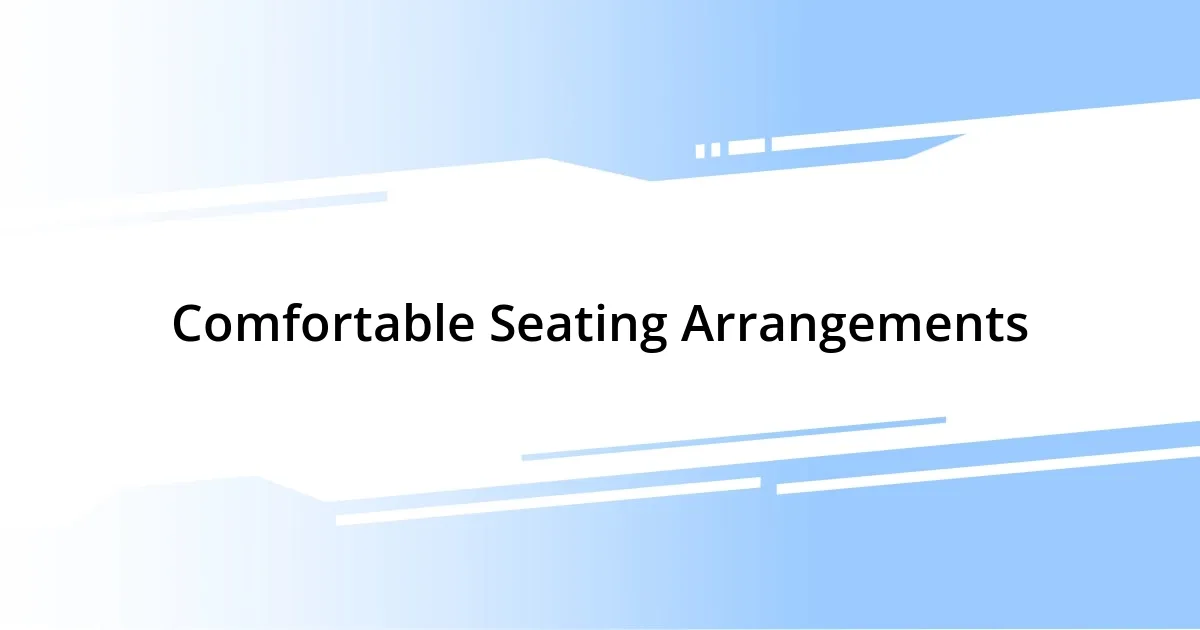 Comfortable Seating Arrangements