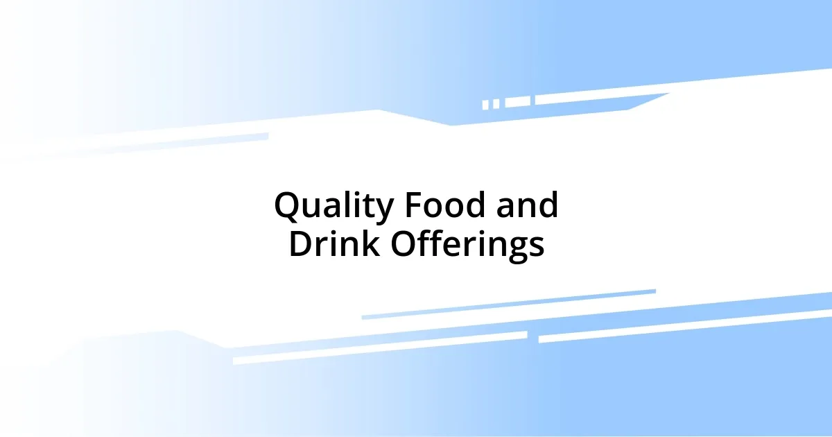 Quality Food and Drink Offerings