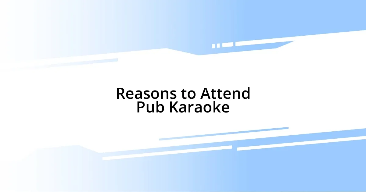 Reasons to Attend Pub Karaoke